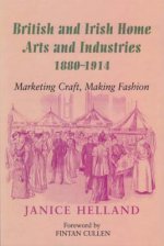 British and Irish Home Arts and Industries 1880-1914