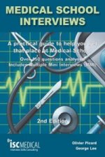 Medical School Interviews: a Practical Guide to Help You Get That Place at Medical School - Over 150 Questions Analysed. Includes Mini-multi Interview