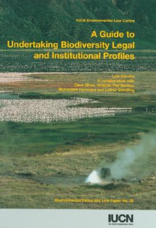 Guide to Undertaking Biodiversity Legal Institutional Profiles