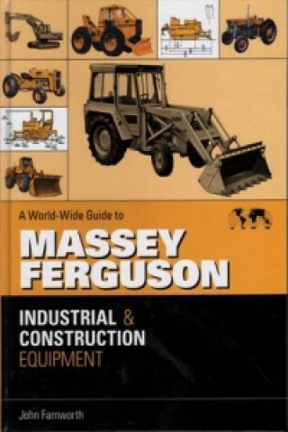 World-wide Guide to Massey Ferguson Industrial and Construction Equipment