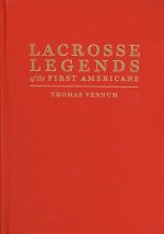 Lacrosse Legends of the First Americans