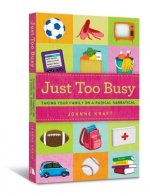 JUST TOO BUSY