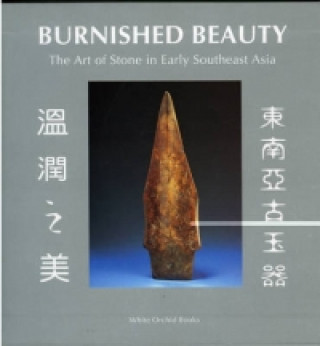 Burnished Beauty: The Art Of Stone In Early Southeast Asia