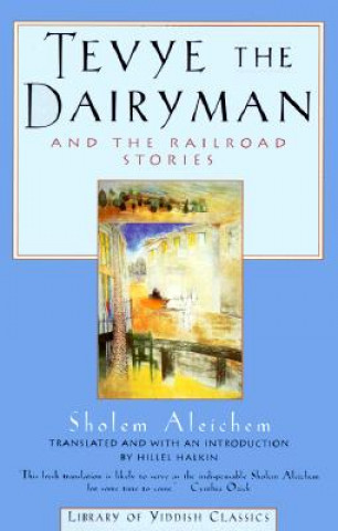 Tevye The Dairyman & The Railroad Stories