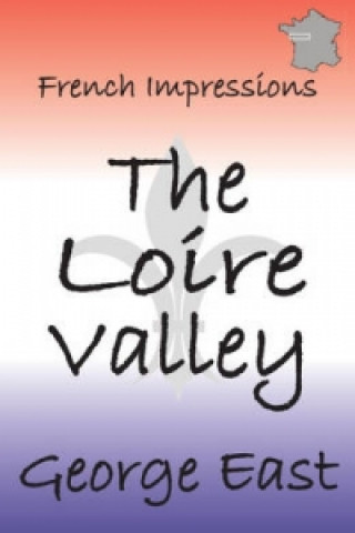 French Impressions - The Loire Valley