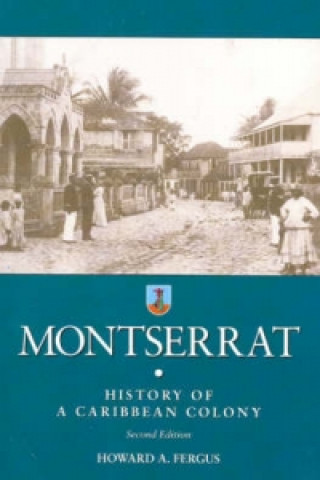 Monserrat: History of a Caribbean Colony 2e
