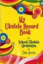 MY UKULELE RECORD BOOK