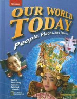 OUR WORLD TODAY PEOPLE PLACES & ISSUES