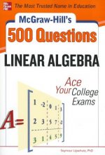 McGraw-Hill's 500 College Linear Algebra Questions to Know by Test Day