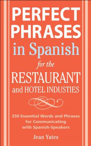 Perfect Phrases in Spanish for the Hotel and Restaurant Industries