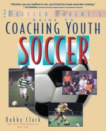 Baffled Parent's Guide to Coaching Youth Soccer