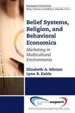 Belief Systems, Religion, and Behavioral Economics: Marketing in Multicultural Environments