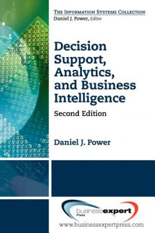 Decision Support, Analytics, and Business Intelligence, Second Edition