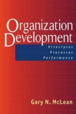 Organization Development; Principles, Proceses, Performance