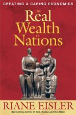 Real Wealth of Nations: Creating A Caring Economics