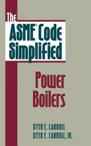 ASME Code Simplified: Power Boilers