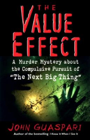 Value Effect: A Murder Mystery about the Compulsive Pursuit of 'The Next Big Thing'
