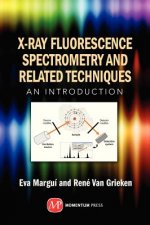 X-Ray Fluorescence Spectrometry and Related Techniques