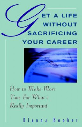 Get a Life without Sacrificing Your Career