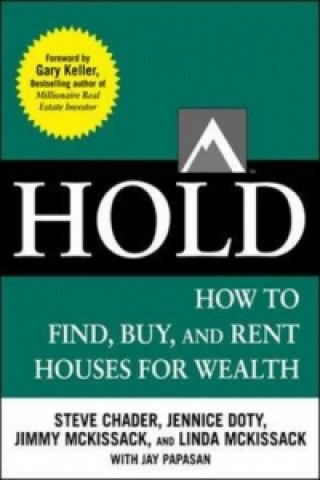 HOLD: How to Find, Buy, and Rent Houses for Wealth