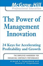 Power of Management Innovation: 24 Keys for Accelerating Profitability and Growth