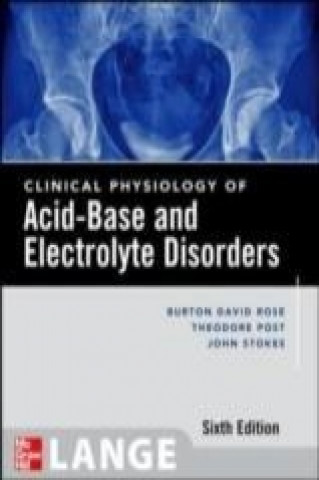 Clinical Physiology of Acid-Base and Electrolyte Disorders (Burton David Rose)(Puha kötésű)