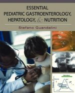 Essential Pediatric Gastroenterology, Hepatology, and Nutrition