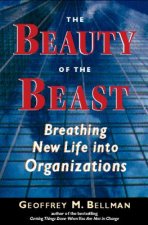 Beauty of the Beast: Breathing New Life into Organizations