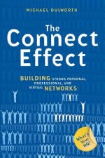 Connect Effect. Building Strong Personal, Professional, and Virtual Networks