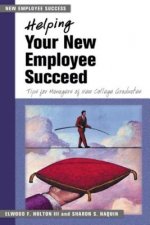 Helping Your New Employee Succeed - Tips for Managers of New College Graduates.