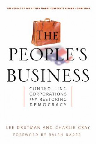 People's Business - Controlling Corporations and Restoring Democracy