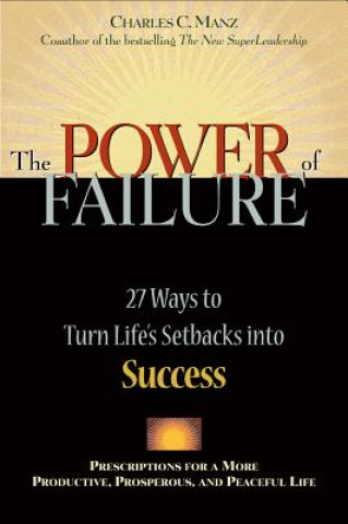 Power of Failure - 27 Ways to Turn Life's Setbacks into Success