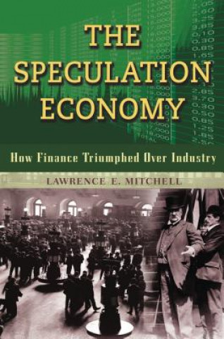 Speculation Economy. How Finance Triumphed Over Industry
