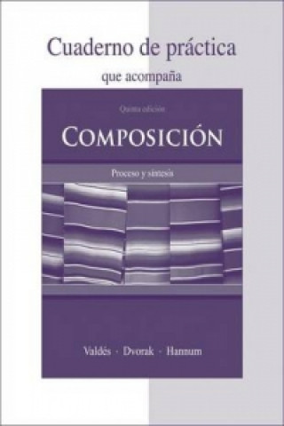 Cuaderno de practica to accompany Composicion: Proceso y sintesis