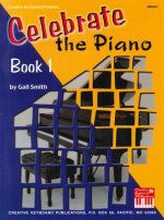 CELEBRATE THE PIANO BOOK 1