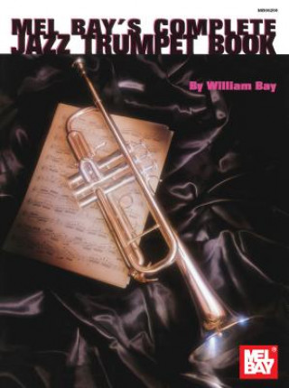 Mel Bays Complete Jazz Trumpet Book