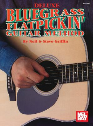 DELUXE BLUEGRASSFLATPICKIN GUITAR METHOD