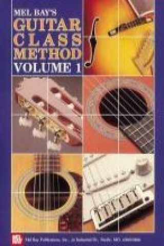 GUITAR CLASS METHOD VOLUME 1