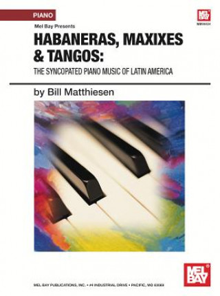Habaneras, Maxixies and Tangos