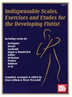 Indispensable Scales, Exercises & Etudes for the Developing Flutist