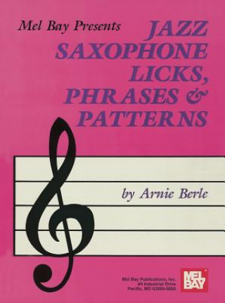 Jazz Saxophone Licks, Phrases and Patterns