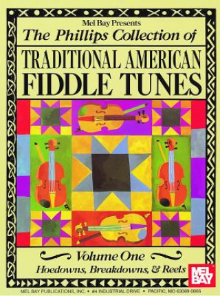 Phillips Collection of Traditional American Fiddle Tunes Vol 1