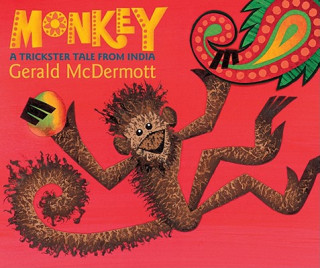 Monkey: A Trickster Tale from India