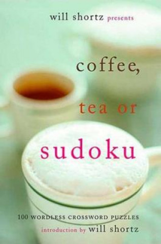 Will Shortz Presents Coffee, Tea or Sudoku