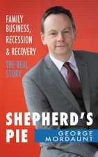 Shepherd's Pie: Family Business, Recession & Recovery - The Real Story