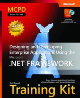 Designing and Developing Enterprise Applications Using the Microsoft (R) .NET Framework
