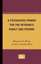 Psychiatric Primer for the Veteran's Family and Friends