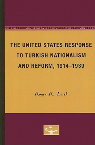United States Response to Turkish Nationalism and Reform, 1914-1939
