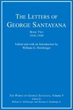 Letters of George Santayana, Book Two, 1910-1920