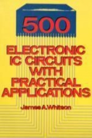 500 Electronic IC Circuits with Practical Applications
